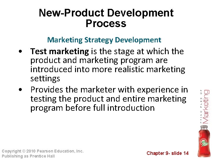 New-Product Development Process Marketing Strategy Development • Test marketing is the stage at which