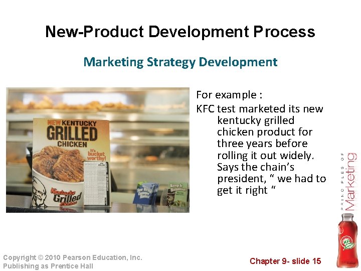 New-Product Development Process Marketing Strategy Development For example : KFC test marketed its new