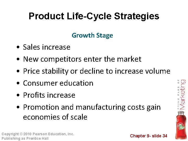 Product Life-Cycle Strategies Growth Stage • • • Sales increase New competitors enter the