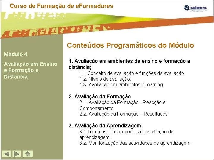 Curso de Formação de e. Formadores Conteúdos Programáticos do Módulo 4 Avaliação em Ensino