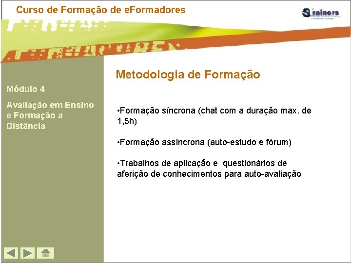 Curso de Formação de e. Formadores Metodologia de Formação Módulo 4 Avaliação em Ensino