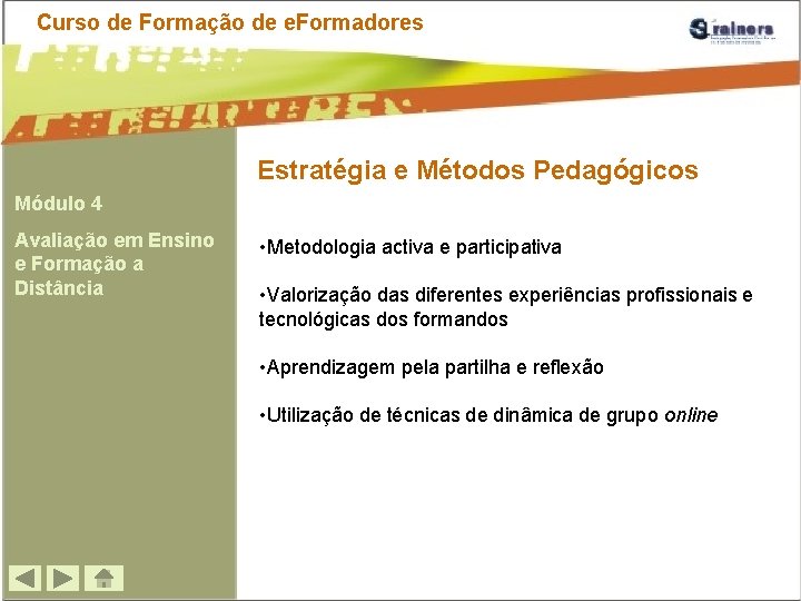 Curso de Formação de e. Formadores Estratégia e Métodos Pedagógicos Módulo 4 Avaliação em