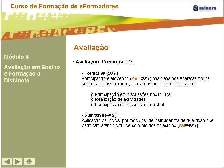 Curso de Formação de e. Formadores Avaliação Módulo 4 Avaliação em Ensino e Formação