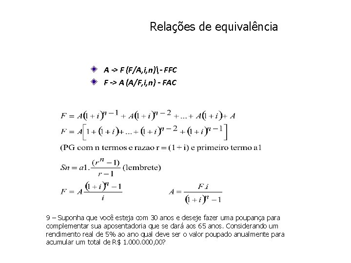 Relações de equivalência A -> F (F/A, i, n)- FFC F -> A (A/F,