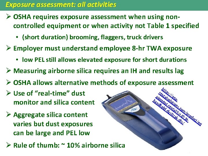 Exposure assessment: all activities Ø OSHA requires exposure assessment when using noncontrolled equipment or Exposure assessment: all activities Ø OSHA requires exposure assessment when using noncontrolled equipment or