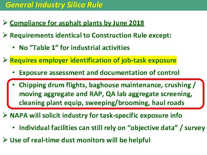 General Industry Silica Rule Ø Compliance for asphalt plants by June 2018 Ø Requirements General Industry Silica Rule Ø Compliance for asphalt plants by June 2018 Ø Requirements