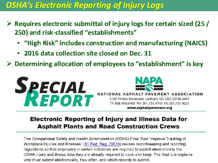 OSHA’s Electronic Reporting of Injury Logs Ø Requires electronic submittal of injury logs for OSHA’s Electronic Reporting of Injury Logs Ø Requires electronic submittal of injury logs for