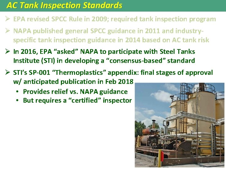 AC Tank Inspection Standards Ø EPA revised SPCC Rule in 2009; required tank inspection AC Tank Inspection Standards Ø EPA revised SPCC Rule in 2009; required tank inspection