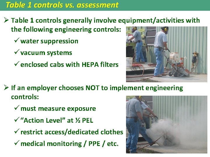 Table 1 controls vs. assessment Ø Table 1 controls generally involve equipment/activities with the Table 1 controls vs. assessment Ø Table 1 controls generally involve equipment/activities with the
