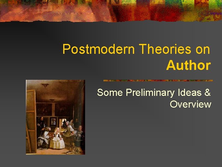 Postmodern Theories on Author Some Preliminary Ideas Overview