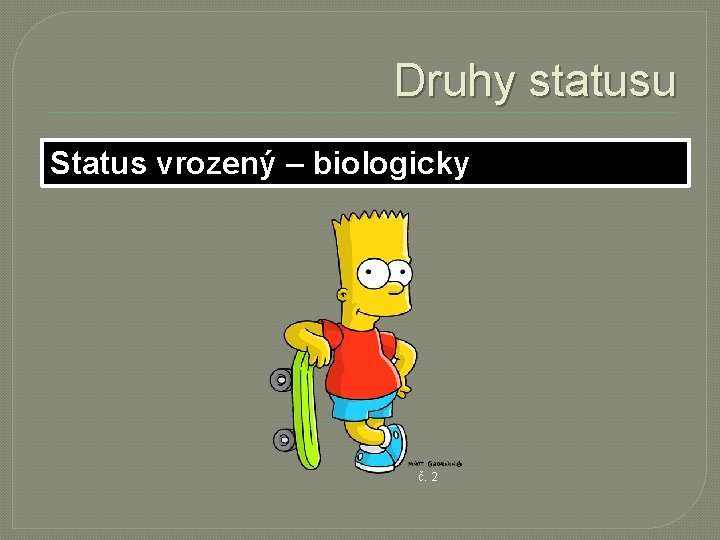 Druhy statusu Status vrozený – biologicky č. 2 