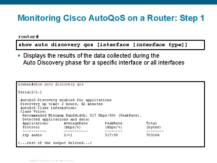 Monitoring Cisco Auto. Qo. S on a Router: Step 1 router# show auto discovery