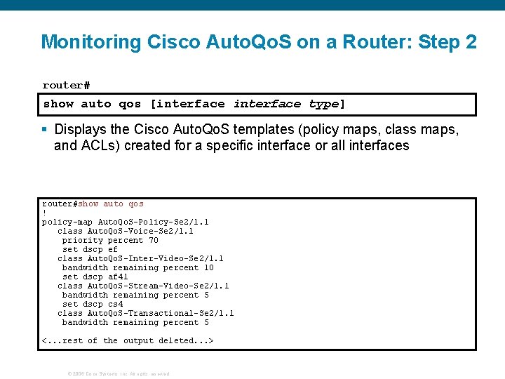 Monitoring Cisco Auto. Qo. S on a Router: Step 2 router# show auto qos