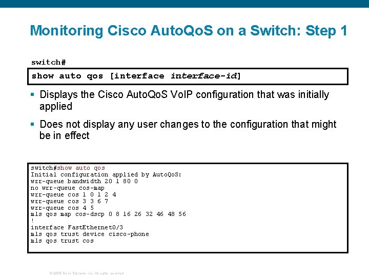 Monitoring Cisco Auto. Qo. S on a Switch: Step 1 switch# show auto qos