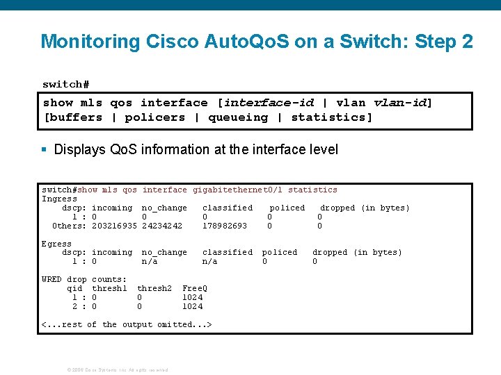 Monitoring Cisco Auto. Qo. S on a Switch: Step 2 switch# show mls qos