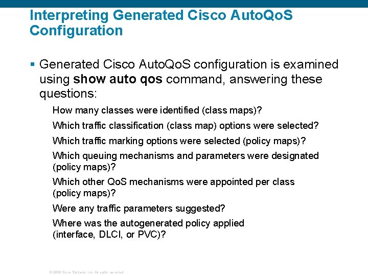 Interpreting Generated Cisco Auto. Qo. S Configuration § Generated Cisco Auto. Qo. S configuration