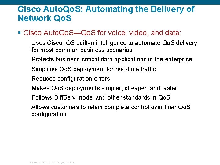 Cisco Auto. Qo. S: Automating the Delivery of Network Qo. S § Cisco Auto.