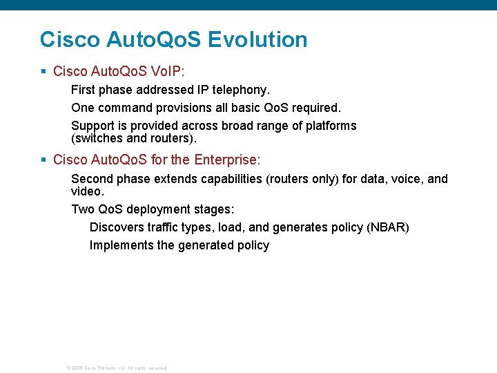 Cisco Auto. Qo. S Evolution § Cisco Auto. Qo. S Vo. IP: First phase
