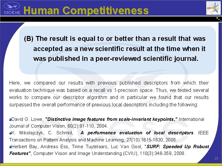Human Competitiveness (B) The result is equal to or better than a result that
