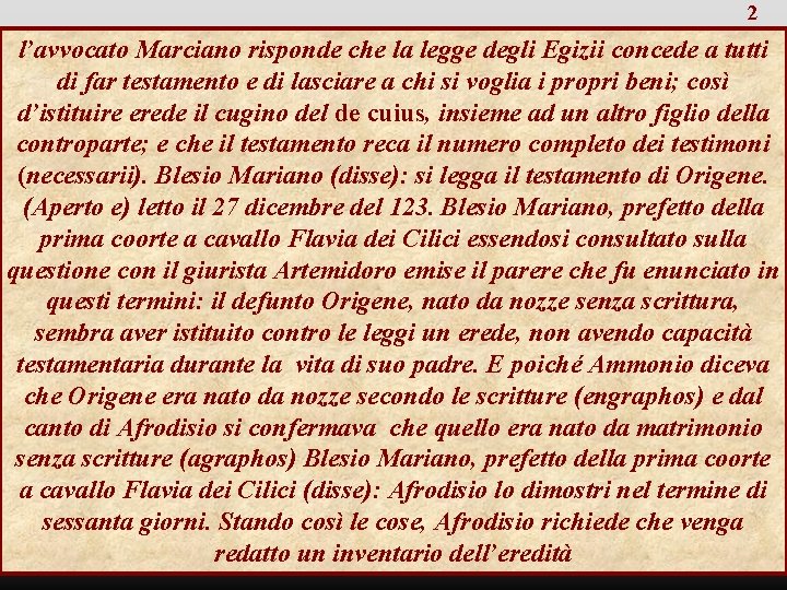 2 l’avvocato Marciano risponde che la legge degli Egizii concede a tutti di far