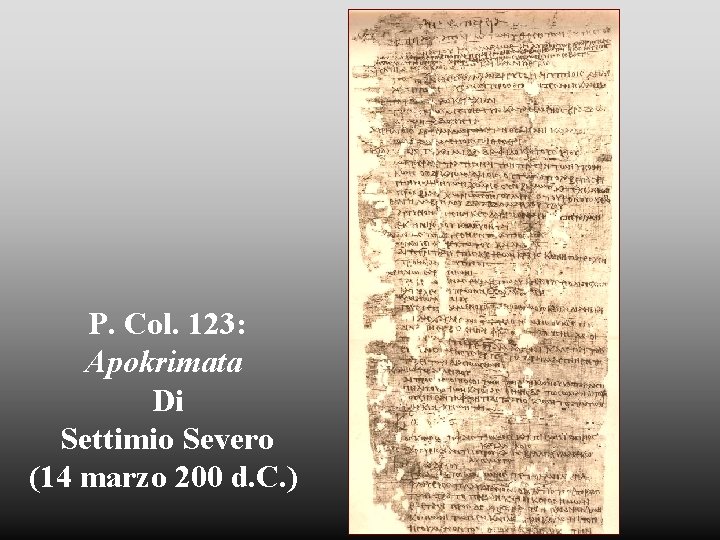 P. Col. 123: Apokrimata Di Settimio Severo (14 marzo 200 d. C. ) 