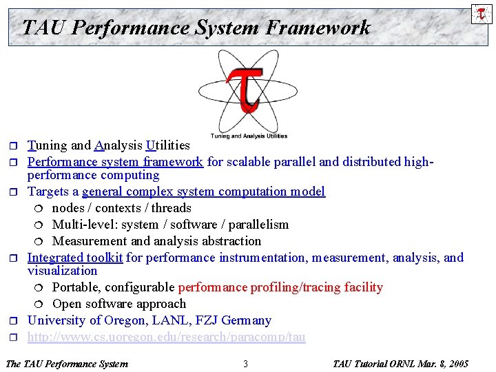 TAU Performance System Framework r r r Tuning and Analysis Utilities Performance system framework