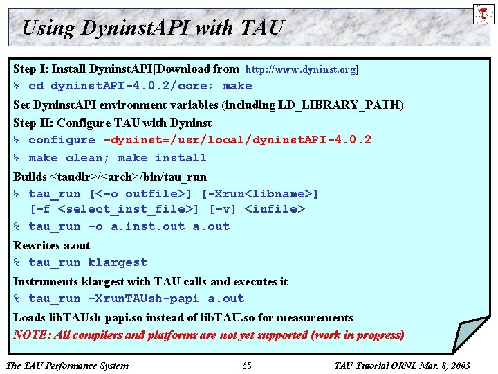 Using Dyninst. API with TAU Step I: Install Dyninst. API[Download from http: //www. dyninst.