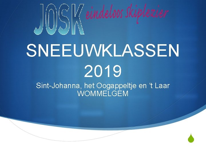 SNEEUWKLASSEN 2019 Sint-Johanna, het Oogappeltje en ‘t Laar WOMMELGEM S 