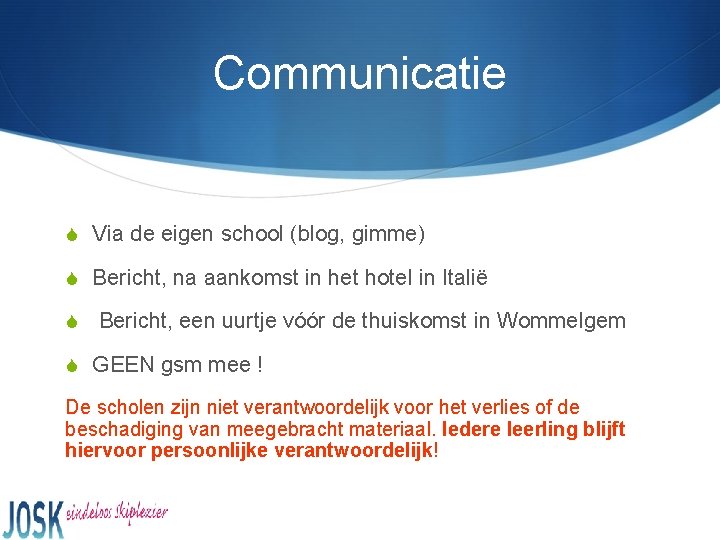 Communicatie S Via de eigen school (blog, gimme) S Bericht, na aankomst in het