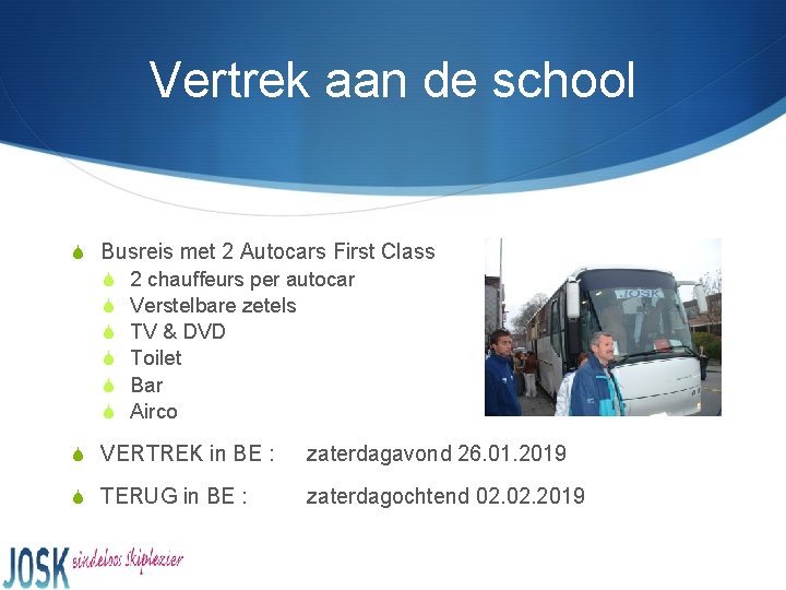 Vertrek aan de school S Busreis met 2 Autocars First Class S 2 chauffeurs