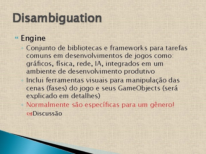 Disambiguation Engine ◦ Conjunto de bibliotecas e frameworks para tarefas comuns em desenvolvimentos de