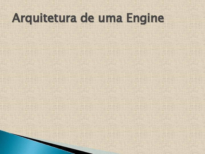 Arquitetura de uma Engine 