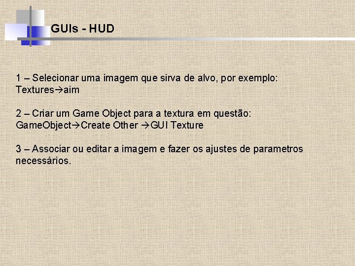 GUIs - HUD 1 – Selecionar uma imagem que sirva de alvo, por exemplo: