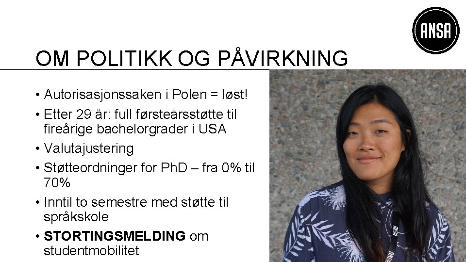 OM POLITIKK OG PÅVIRKNING • Autorisasjonssaken i Polen = løst! • Etter 29 år: