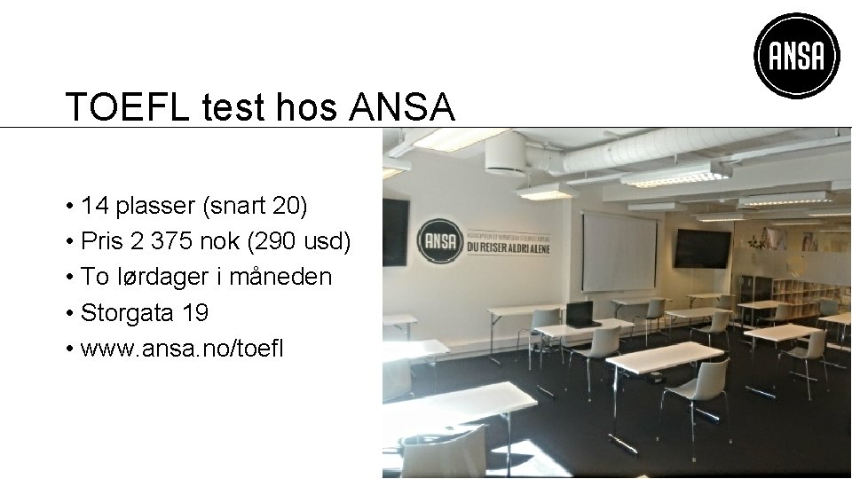TOEFL test hos ANSA • 14 plasser (snart 20) • Pris 2 375 nok