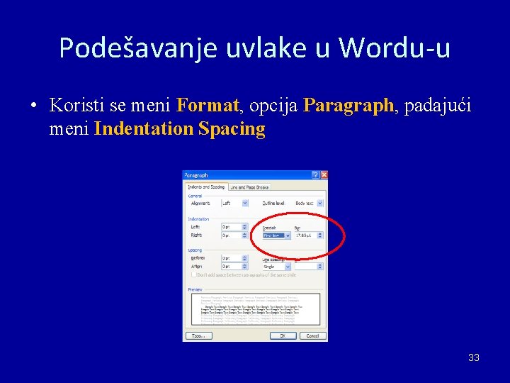 Podešavanje uvlake u Wordu-u • Koristi se meni Format, opcija Paragraph, padajući meni Indentation