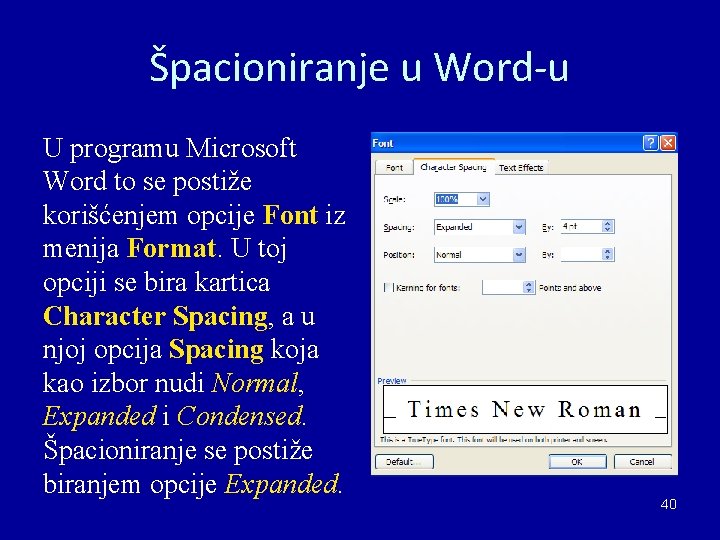 Špacioniranje u Word-u U programu Microsoft Word to se postiže korišćenjem opcije Font iz