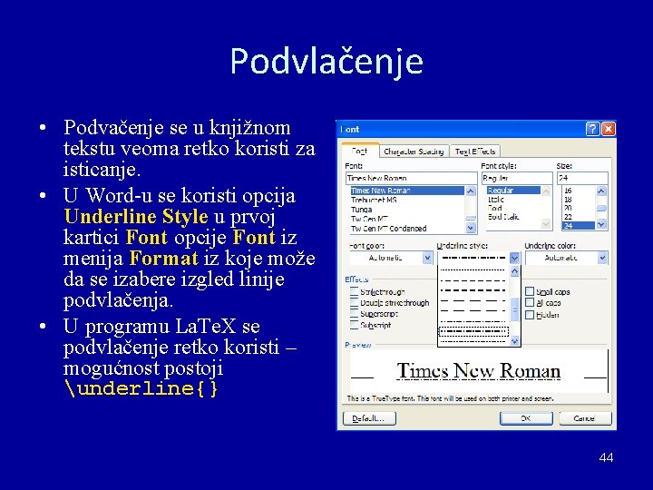 Podvlačenje • Podvačenje se u knjižnom tekstu veoma retko koristi za isticanje. • U