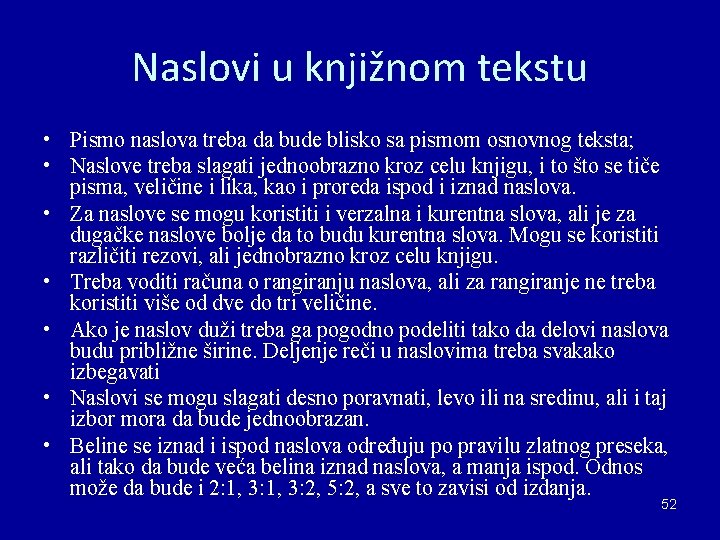 Naslovi u knjižnom tekstu • Pismo naslova treba da bude blisko sa pismom osnovnog