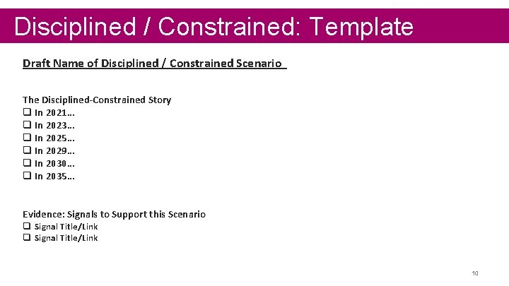 Disciplined / Constrained: Template Draft Name of Disciplined / Constrained Scenario The Disciplined-Constrained Story