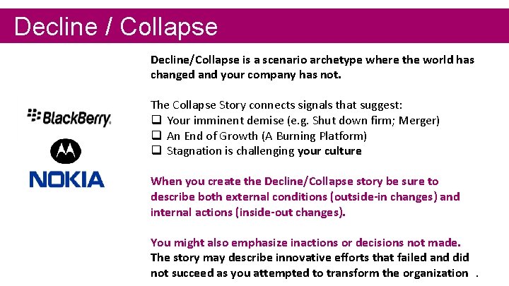 Decline / Collapse Decline/Collapse is a scenario archetype where the world has changed and