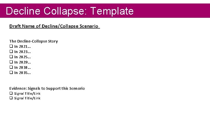 Decline Collapse: Template Draft Name of Decline/Collapse Scenario The Decline-Collapse Story q In 2021…