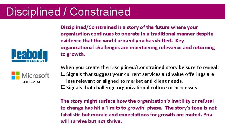 Disciplined / Constrained Disciplined/Constrained is a story of the future where your organization continues