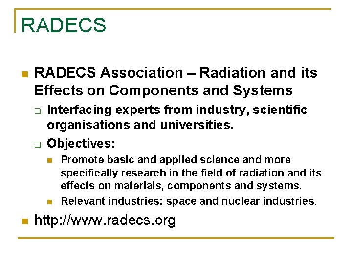 RADECS n RADECS Association – Radiation and its Effects on Components and Systems q