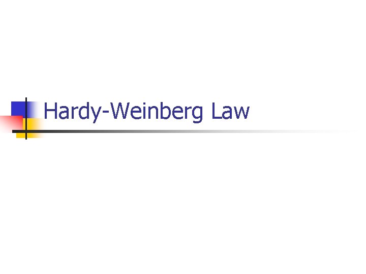 Hardy-Weinberg Law 