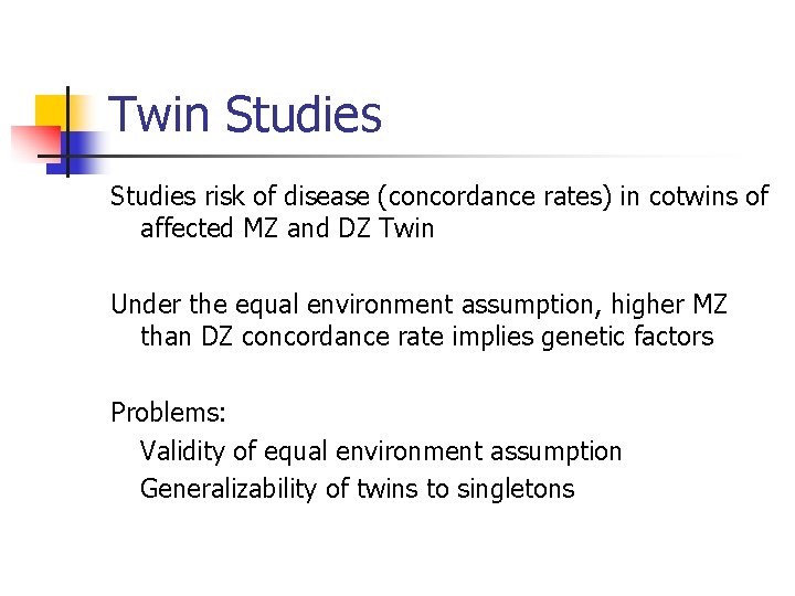 Twin Studies risk of disease (concordance rates) in cotwins of affected MZ and DZ
