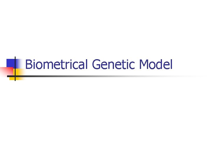 Biometrical Genetic Model 