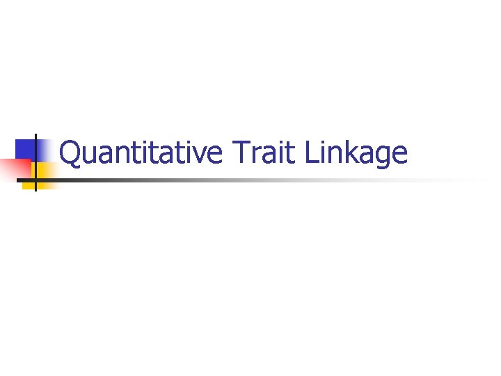 Quantitative Trait Linkage 