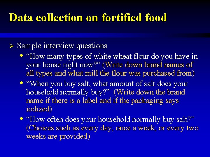 Data collection on fortified food Ø Sample interview questions • “How many types of