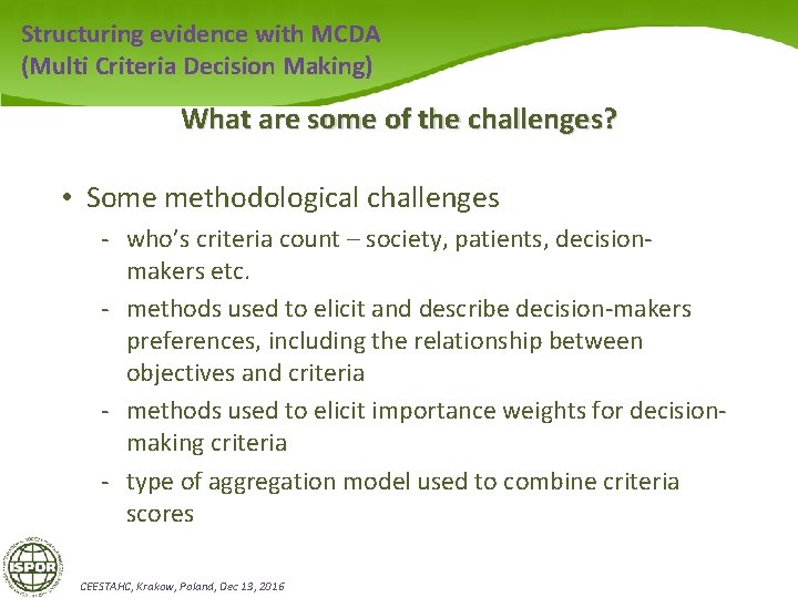 Structuring evidence with MCDA (Multi Criteria Decision Making) What are some of the challenges?